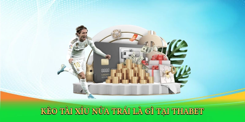keo-tai-xiu-nua-trai-la-gi-tai-thabet-2