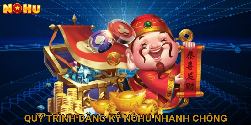 Quy Trình Đăng Ký NOHU Nhanh Chóng