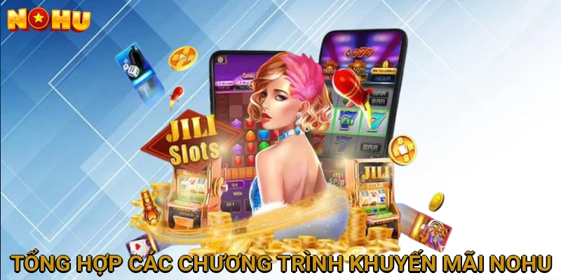 Tổng Hợp Các Chương Trình Khuyến Mãi NOHU