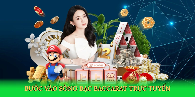 Bước vào sòng bạc Baccarat trực tuyến thượng lưu tại nhà