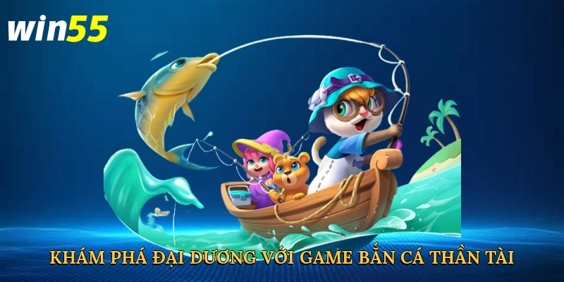 kham-pha-dai-duong-voi-game-ban-ca-than-tai-2