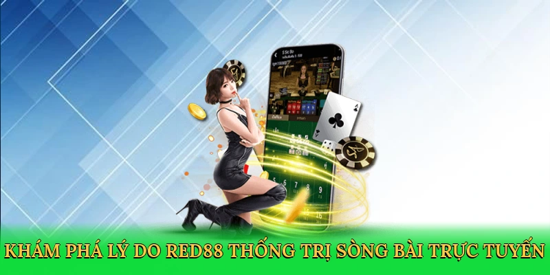 Khám phá lý do Red88 thống trị sòng bài trực tuyến