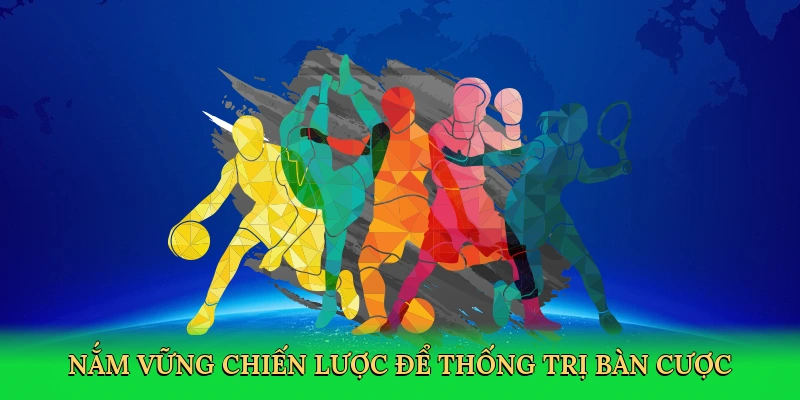 nam-vung-chien-luoc-de-thong-tri-ban-cuoc-4