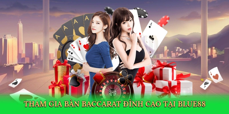 tham-gia-ban-baccarat-dinh-cao-tai-blue88-3
