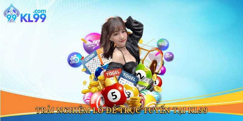 Trải nghiệm lô đề trực tuyến tại KL99