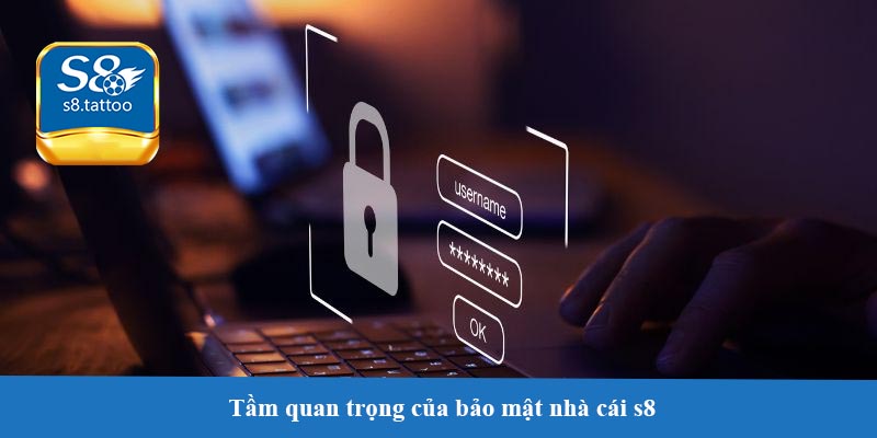 Tầm quan trọng của bảo mật nhà cái s8 trong ngành cá cược trực tuyến