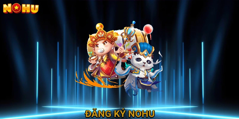 Đăng Ký Nohu