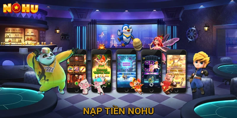 Nạp Tiền Nohu