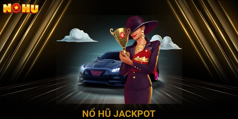 Nổ Hũ Jackpot