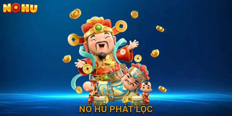 Nổ Hũ Phát Lộc