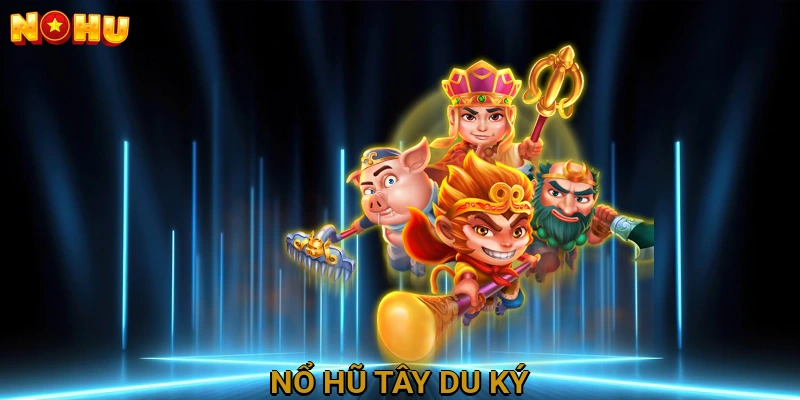 Nổ Hũ Tây Du Ký